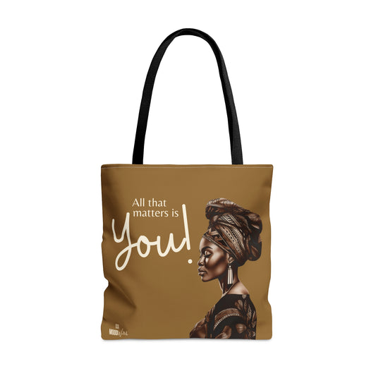 All That Matters is You! Tote Bag