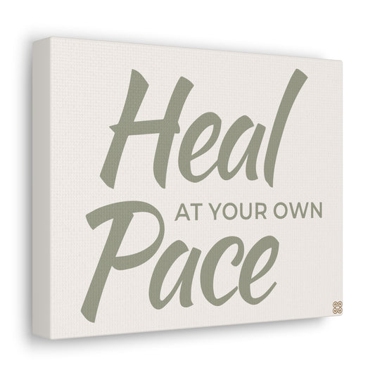 Heal at Your Own Pace Canvas Gallery Wrap